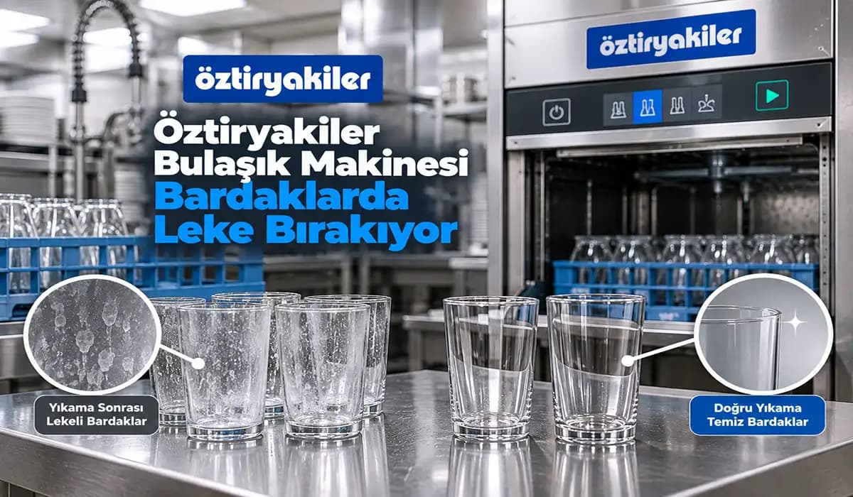 Öztiryakiler Bulaşık Makinesi Bardaklarda Leke Bırakıyor