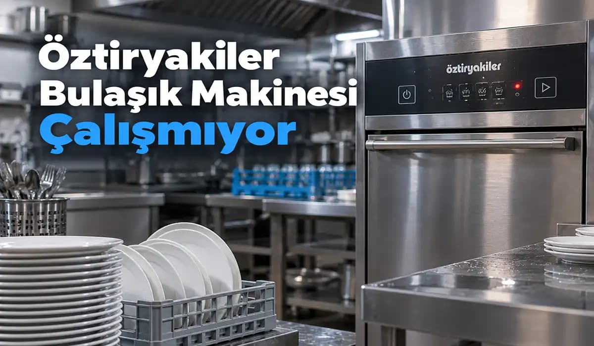 Öztiryakiler Bulaşık Makinesi Çalışmıyor