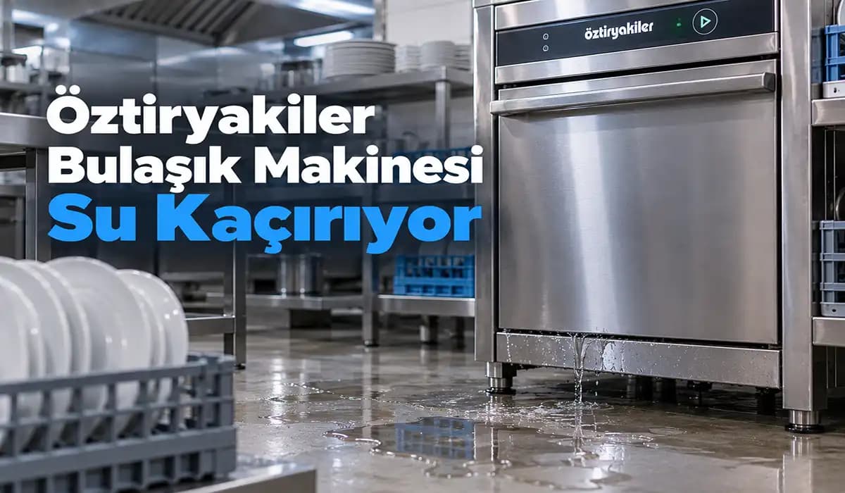 Öztiryakiler Bulaşık Makinesi Su Kaçırıyor